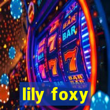 lily foxy